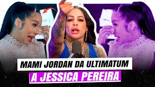 MAMI JORDAN DA ULTIMATUM A JESSICA PEREIRA  bajo a Perro [upl. by Shulock]