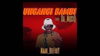 MaaHBeeFiieYxUngangi BambiFeatDaMusiQOfficial Audio [upl. by Eimilb]