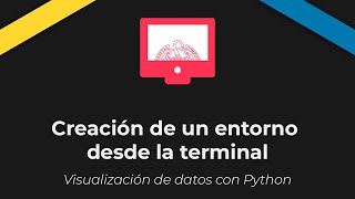 Visualización de datos con Python Creación de un entorno desde la terminal [upl. by Estis759]