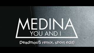 Medina  You and I Deadmou5 remix short edit [upl. by Anyrak]