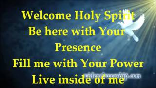 Welcome Holy Spirit  Lyrics [upl. by Oynotna]