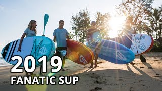 Fanatic SUP 2019  Stand Up Paddle Boarding Brand Video [upl. by Greggory]