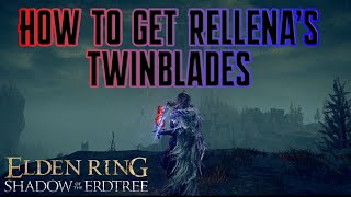 How to get Rellenas Twinblades ► Elden Ring DLC [upl. by Jurkoic]