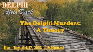 Live  The Delphi Murders A Theory delphi mononhighbridge [upl. by Eissim]