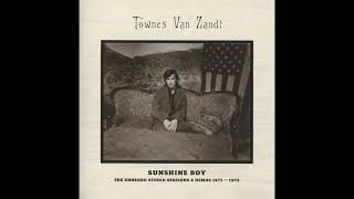 Townes Van Zandt ‎ Sunshine Boy The Unheard Studio Sessions amp Demos 19711972 Disc 2 [upl. by Leffert]