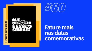 60  Aproveite as datas comemorativas e fature mais [upl. by Krall280]