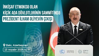 Prezident İlham Əliyevin İnkişaf etməkdə olan kiçik ada dövlətlərinin Sammitində çıxışı [upl. by Iey183]