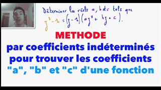 Méthode par coefficients indéterminés pour trouver les coefficients quotaquot quotbquot et quotcquot dune fonction [upl. by Oneal571]