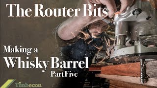 The Router Bits  Making a Whisky Barrel Part Five [upl. by Norok]