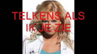 Monique Smit Telkens als ik je zie lyrics in beschrijving [upl. by Miko793]