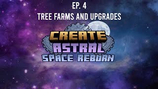 Tree Farm and Tool Upgrades  Create Astral  Minecraft Modpack Ep 4 [upl. by Ailsun]