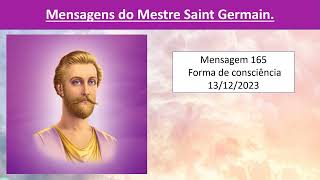 165  Saint Germain  Forma de consciência  13122023 [upl. by Fesoj403]