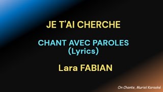 JE TAI CHERCHE  PAROLES Lyrics LARA FABIAN HQ [upl. by Adlecirg]