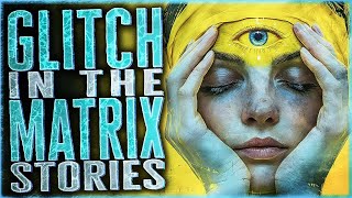 10 Strange But True Glitch In The Matrix Stories That Will Distort Your Reality [upl. by Lyssa]