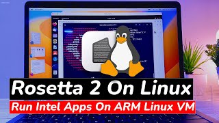 Rosetta 2 On Linux VM  Install Ubuntu On M1 Mac amp Run x8664 Apps On ARM Linux W Rosetta [upl. by Alra957]