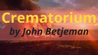 Crematorium by John Betjeman [upl. by Furnary]