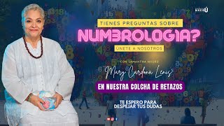 COLCHA DE RETAZOS DE NUMEROLOGÍA CON MARY CARDONA LENIS SAMNTHA NHERÚ SOLYAJ [upl. by Tacklind]