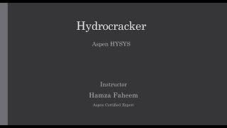 Hydrocracker with Fractionator  Aspen HYSYS  Refinery Process Video 06 [upl. by Ferrick969]