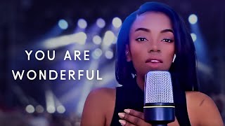 You Are Wonderful Worship Song CoversThat Will BLOW Your Mind [upl. by Anegue]