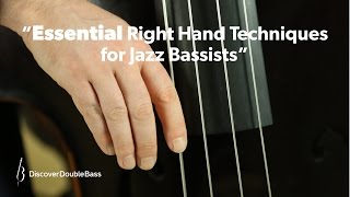 Essential Right Hand Techniques for Jazz Bassists [upl. by Finlay]