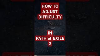 How to Adjust the Difficulty in PATH of EXILE 2  Beginners Mindset Mini Guide [upl. by Icul]