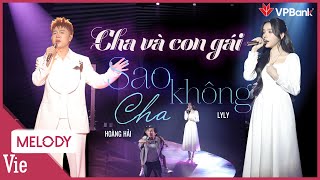 Mashup CHA VÀ CON GÁI  SAO CHA KHÔNG Hoàng Hải LyLy live đầy cảm xúc tại Our Song Việt Nam [upl. by Alliscirp312]