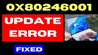 Windows update error code 0x80246001 on Windows 11  10 Fixed [upl. by Tuchman]