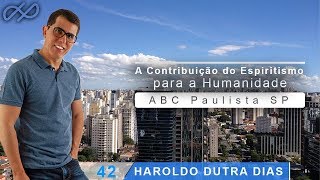 Haroldo Dutra Dias quotA Contribuição do Espiritismo para a Humanidadequot SP [upl. by Shelton]