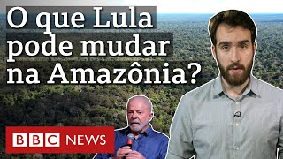 O que Lula promete mudar na preservação da Amazônia [upl. by Lynelle]