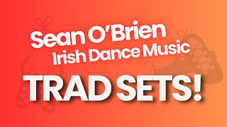 Irish Dance Traditional Sets by Sean OBrien [upl. by Anahsahs]