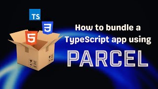 How to bundle a TypeScript app using Parcel [upl. by Croydon]