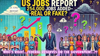 quotUS Jobs Report 254000 Jobs Added  Truth or Deceptionquot [upl. by Ordnajela773]