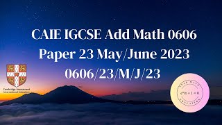 CAIE IGCSE Add Math 0606 Paper 23 MayJune 2023 [upl. by Rama247]