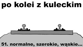 Po kolei z Kuleckim  Odcinek 51  Normalne szerokie wąskie [upl. by Adnilem213]