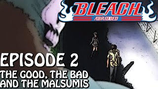 Bleach S Abridged Ep2  quotThe Good The Bad And The Malsumisquot [upl. by Torrie]