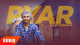 Pyar Full Audio Song  Diljit Dosanjh  Punjabi Romantic Song  Speed Records [upl. by Naeloj362]