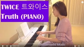 TWICE 트와이스  Truth Piano [upl. by Ardnauqal]