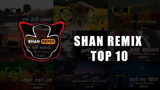 Shan Remix Top 10 Remix  PART 1 [upl. by Heida559]