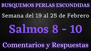 BUSQUEMOS PERLAS ESCONDIDAS ✅ SEMANA DEL 19 AL 25 DE FEBRERO ♡ SALMOS 8  10 [upl. by Gelb]