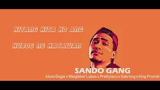 SANDO GANG LYRICS  Akosi Dogie feat Weigi Prettytaco Gabrang amp King Promdi [upl. by Averil]