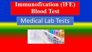 Immunofixation  IFE  Blood Test   what is  Uses  Need  Risk  Preparation Results [upl. by Asseneg]