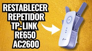 COMO RESTABLECER DE FABRICA REPETIDOR WIFI TPLINK RE650 AC2600  EXTENSOR DE RED INALAMBRICA [upl. by Andreana]