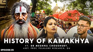 History of MAA KAMAKHYA MANDIR  Ambubachi Mela  Assamese PODCAST ft Dr Meghna  Episode25 [upl. by Tonina]