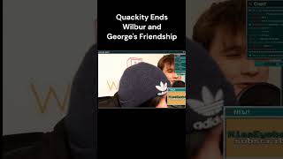 Quackity Ends Wilburs Friendship with GeorgeNotFound twitch wilbursoot quackitygeorgenotfound [upl. by Iruyas693]