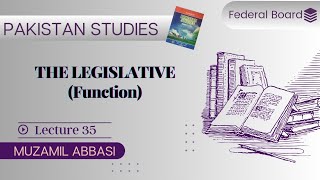 Organs of Government The Legislative Pakistan Studies  Class 12  Chapter 5  Federal Board  CSS [upl. by Tem495]