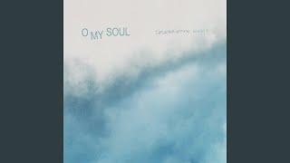 O My Soul [upl. by Peckham]