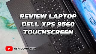 REVIEW SINGKAT LAPTOP DELL XPS 9560  DISASSEMBLY AND REVIEW LAPTOP DELL XPS 9560 [upl. by Jorie568]