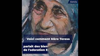 Ce que Mère Teresa disait des bienfaits de ladoration eucharistique [upl. by Iddo839]