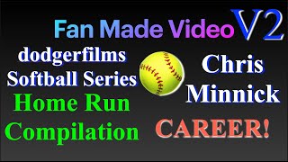 Christ Minnicks Career Home Runs dodgerfilms Softball Series V2 [upl. by Orlosky]