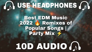 10D AUDIO Best EDM Music 2022 🔥 Remixes of Popular Songs  Party Mix ⚡  10D SOUNDS [upl. by Tera]